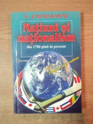 NATIUNI SI NATIONALISM DIN 1780 PANA IN PREZENT de E. J. HOBSBAWM , Chisinau 1997 foto
