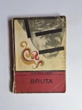 Cumpara ieftin Bruta &ndash; Aut. Guy des Cars, Trad. Tudor Mihail, Ed. Editura pentru Literatură Universală, 1969