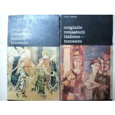 ORIGINILE RENASTERII ITALIENE-TRECENTO- VIKTOR LAZAREV -BUC.1984 -VOL.I-II