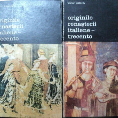 ORIGINILE RENASTERII ITALIENE-TRECENTO- VIKTOR LAZAREV -BUC.1984 -VOL.I-II