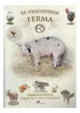 Să descoperim ferma. Observă și &icirc;nvață, joacă-te cu autocolante! - Paperback - *** - Aramis