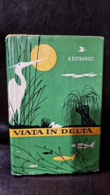Viata in Delta - N. Botnariuc foto