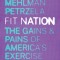 Fit Nation: The Gains and Pains of America&#039;s Exercise Obsession