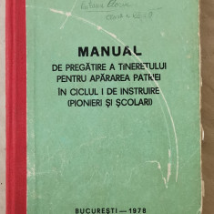 Manual de pregatire a tineretului pt apararea patriei (pionieri si scolari) 1978
