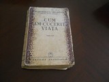 GEORGESCU-DELAFRAS - CUM AM CUCERIT VIATA. 1942, Alta editura