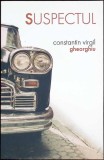 Suspectul - Constantin Virgil Gheorghiu, Editura Sophia, 2021, Roman, 222 pagini, Paperback