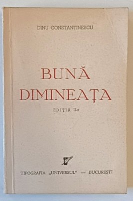 BUNA DIMINEATA de DINU CONSTANTINESCU , 1943 foto