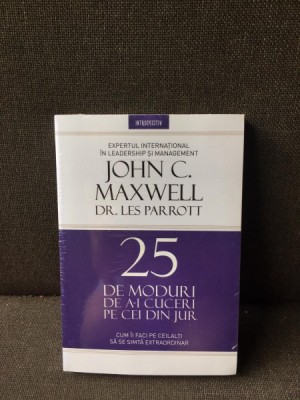 25 de moduri de a-i cuceri pe cei din jur - John C. Maxwell foto
