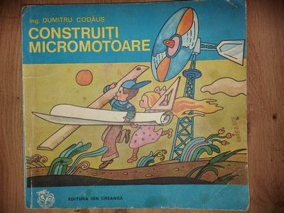 Construiti micromotoare- Dumitru Codaus foto