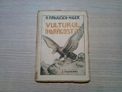 VULTURUL INDRAGOSTIT - N. Radulescu-Niger - Editura I. Negreanu, 1926, 128 p. foto