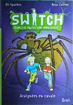 Ali Sparkes - Switch. Dancer mutation immediate! Araignees en cavale foto