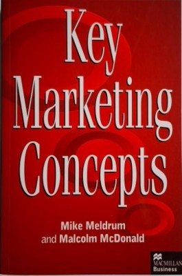 Key Marketing Concepts &amp;ndash; Mike Meldrum, Malcolm McDonald foto