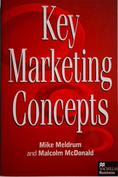 Key Marketing Concepts &ndash; Mike Meldrum, Malcolm McDonald