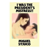 I Was the President&#039;s Mistress!!