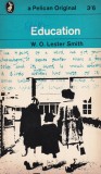 W. O. Lester Smith Education Penguin Carte Pedagogie 1966 brosata engleza