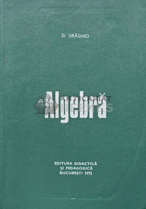 Algebra - 1972 - D. Draghici (AD36)