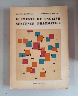 Dumitru Chitoran - Elements of english sentence pragmatics foto