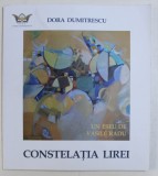 DORA DUMITRESCU - CONSTELATIA LIREI , eseu de VASILE RADU , 2010