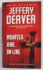 MOARTEA VINE ON LINE de JEFFERY DEAVER , 2014