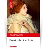 Cumpara ieftin Femeia de ciocolata - Gib I. Mihaescu, Hoffman