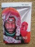 27 de Pasi - Tibi Useriu - Editura Piatra Fantanele, 2017 - Carte de Calatorie
