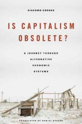 Is Capitalism Obsolete?: A Journey Through Alternative Economic Systems foto