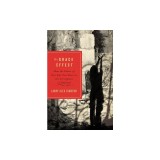 The Grace Effect: How the Power of One Life Can Reverse the Corruption of Unbelief
