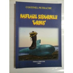 NAUFRAGIUL SUBMARINULUI &#039;&#039;GARINUS&#039;&#039; - COSTINEL PETRACHE - ( autograf si dedicatie pt. gen I. Vlad).