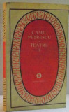 TEATRU de CAMIL PETRESCU , VOL I , 1981