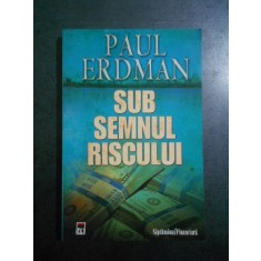 Paul Erdman- Sub semnul riscului (2008)