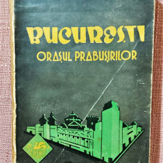 Bucuresti, orasul prabusirilor. Editia a III-a, 1942 - Octav Dessila
