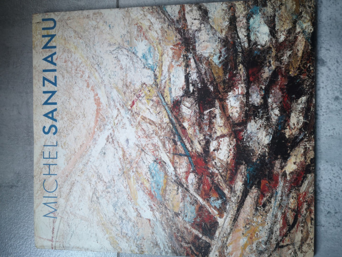 Album de arta Michel Sanzianu, Lausanne, 1997, 61 pag, cu dedicatia autorului