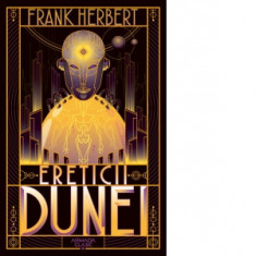 Ereticii Dunei (Seria Dune, partea a V-a, editia 2019) - Frank Herbert, Ion Brana