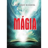 M&aacute;gia - T&ouml;rt&eacute;net - elm&eacute;let - praxis - Dr. Ernst Schertel