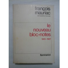 Le nouveau bloc-notes 1965 - 1967 - Fracois Mauriac