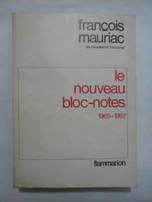 Le nouveau bloc-notes 1965 - 1967 - Fracois Mauriac foto