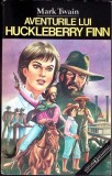 Aventurile lui Huckleberry Finn - Mark Twain, Editura Garamond, 1992, Romana, Povestire, Aventura, Coperta Paperback, Stare Buna