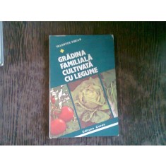 GRADINA FAMILIALA CULTIVATA CU LEGUME - VALENTIN VOICAN