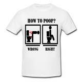 Tricou &quot; How to poop? &quot;