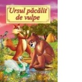 Ursul pacalit de vulpe - Ion Creanga