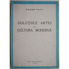 Solutiile artei in cultura moderna &ndash; Edgar Papu