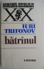 Batrinul - Iuri Trifonov, Roman clasic rusesc, editie noua/anticariat, stare buna