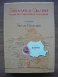 VICTOR NEUMANN (coord.) - IDENTITATE SI CULTURA (STUDII PRIVIND ISTORIA BANATULUI) - 2009