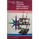 S. Goldenberg - Epoca marilor descoperiri geografice (editia 1971)