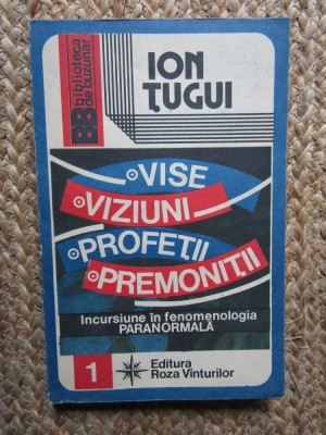 ION TUGUI-VISE/VIZIUNI/PROFETII/PREMONITII foto