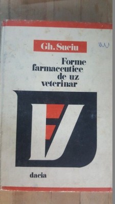 Forme farmaceutice de uz veterinar- Gh.Suciu foto