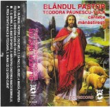 Casetă Teodora Păunescu-Țucă &lrm;&ndash; Bl&acirc;ndul Păstor(C&acirc;ntece Mănăstirești), originală, Casete audio