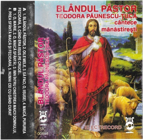 Casetă Teodora Păunescu-Țucă &lrm;&ndash; Bl&acirc;ndul Păstor(C&acirc;ntece Mănăstirești), originală