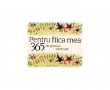 365 de g&acirc;nduri iubitoare pentru fiica mea - Hardcover - *** - Helen Exley