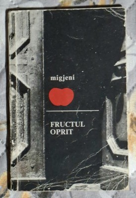 Fructul oprit - Migjeni Contine dedicatie , data si semnatura tradicatorului foto